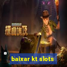 baixar kt slots